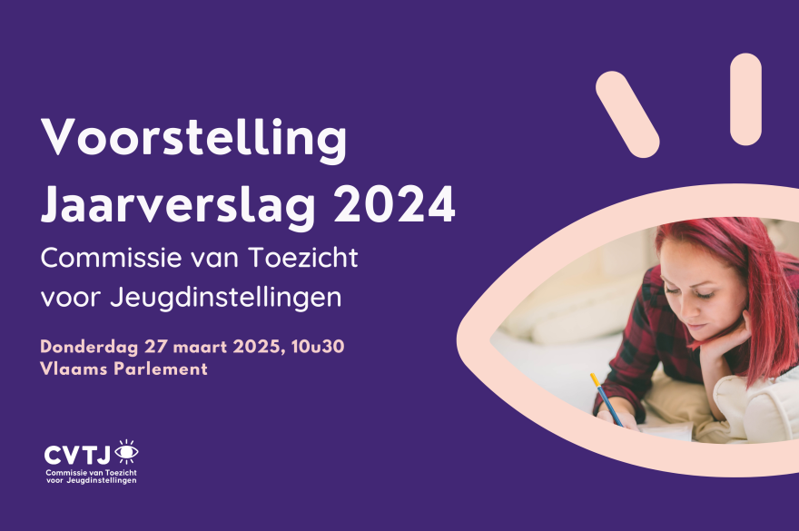 Voorstelling Jaarverslag 2023 Commissie van Toezicht voor Jeugdinstellingen Woensdag 27 maart 2024, 10u30 Vlaams Parlement